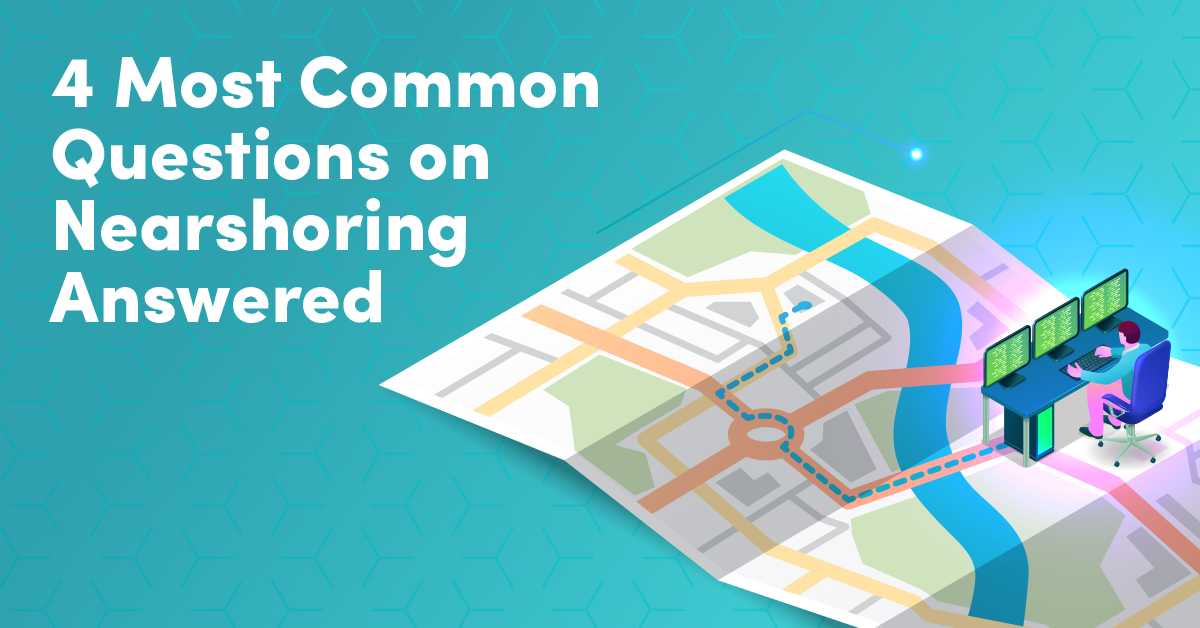 Most Common Questions on Nearshoring